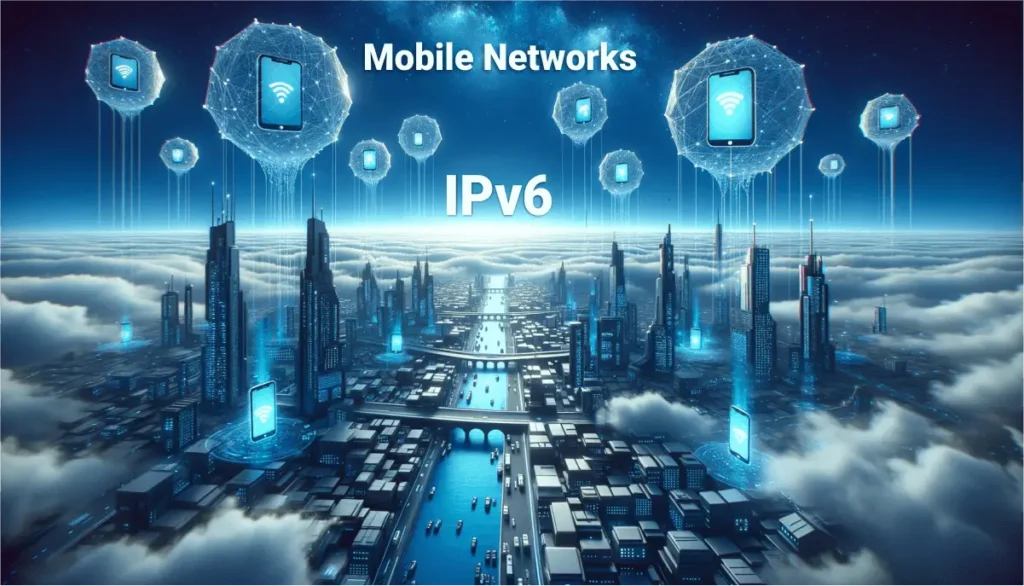 IPv6 is more compatible to mobile networks than IPv4