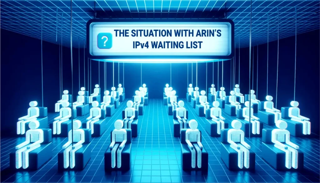 The Situation with ARIN’s IPv4 Waiting List